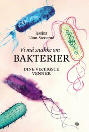 Vi må snakke om bakterier