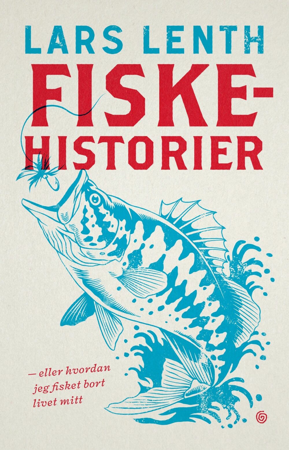 Fiskehistorier, eller Hvordan jeg fisket bort livet mitt
