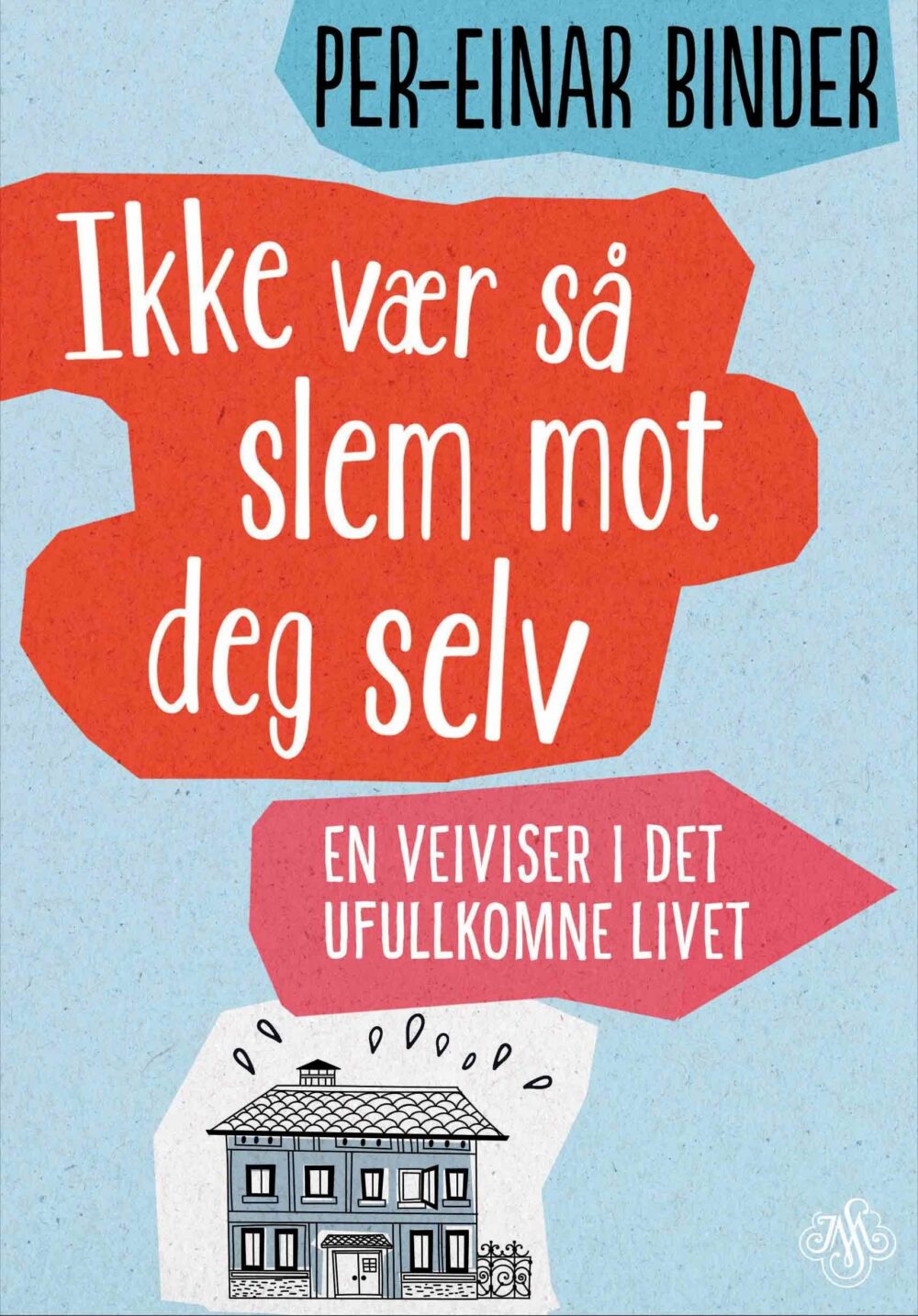 Ikke vær så slem mot deg selv