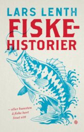 Fiskehistorier, eller Kunsten å fiske bort livet sitt